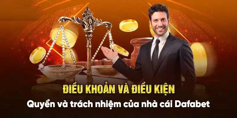 Quyền và trách nhiệm của nhà cái Dafabet